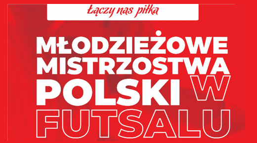 Finały Młodzieżowych Mistrzostw Polski w Futsalu U-17